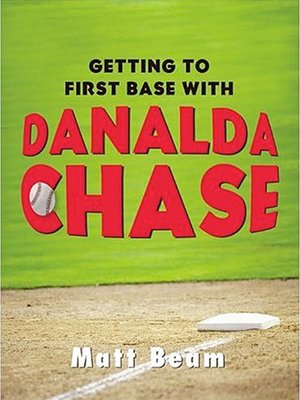 cover image of Getting to First Base With Danalda Chase